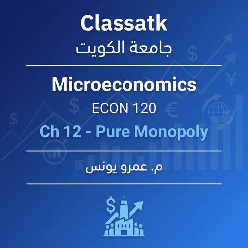 Ch 12 - Pure Monopoly